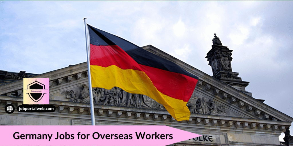 Find out about Germany jobs for overseas workers, application steps, benifits, and tips for sucess. Start your Germany career now.