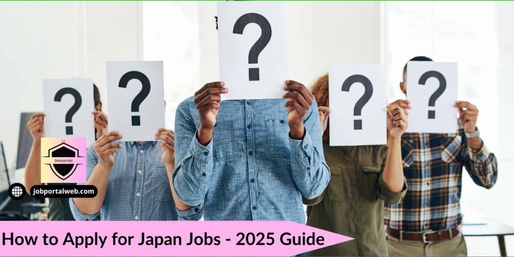Learn the step-by-step process, How to apply for Japan Jobs, visa requirements, job sites, in-demand sectors, and tips to get hired.